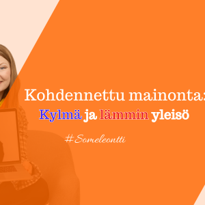 Kohdennettu_mainonta_Facebook_ja_Instagram-Kylmä_ja_lämmin_yleisä_Uudelleenmarkkinointi-Someleontti