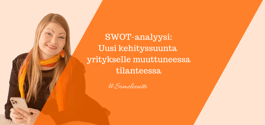 SWOT-analyysi-Pienyrittäjän_liiketoiminnan_kehittäminen-Someleontti-somekouluttaja-Sanya_Saarinen-pakattu