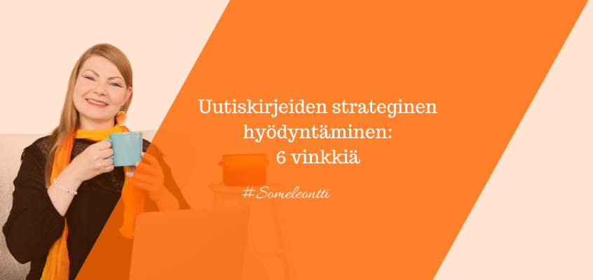Uutiskirjeiden_strateginen_hyödyntäminen-Someleontti-yrittäjän_digimarkkinointi